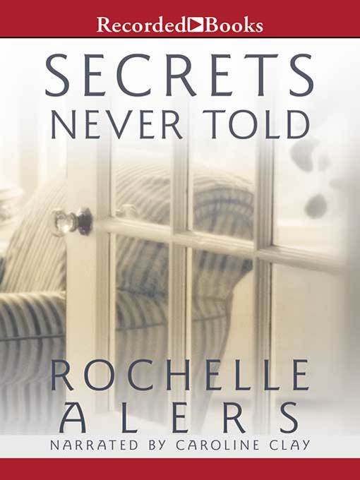 Title details for Secrets Never Told by Rochelle Alers - Available